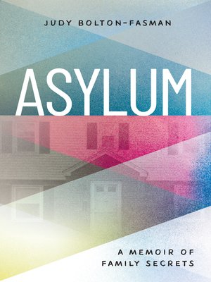 cover image of Asylum, a Memoir of Family Secrets